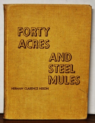Item #3850054 Forty Acres and Steel Mules. Herman Clarence Nixon