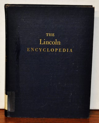 Item #3850057 The Lincoln Encyclopedia: The Spoken and Written Words of A. Lincoln, Arranged for...