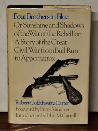 Item #3850058 Four Brothers in Blue, or Sunshine and Shadows of the War of the Rebellion: A Story...