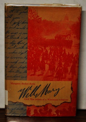 Well, Mary: Civil War Letters of a Wisconsin Volunteer