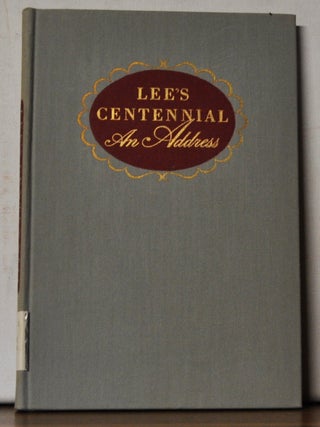 Item #3850067 Lee's Centennial: An Address. Delivered at Lexington, Virginia, Saturday,...