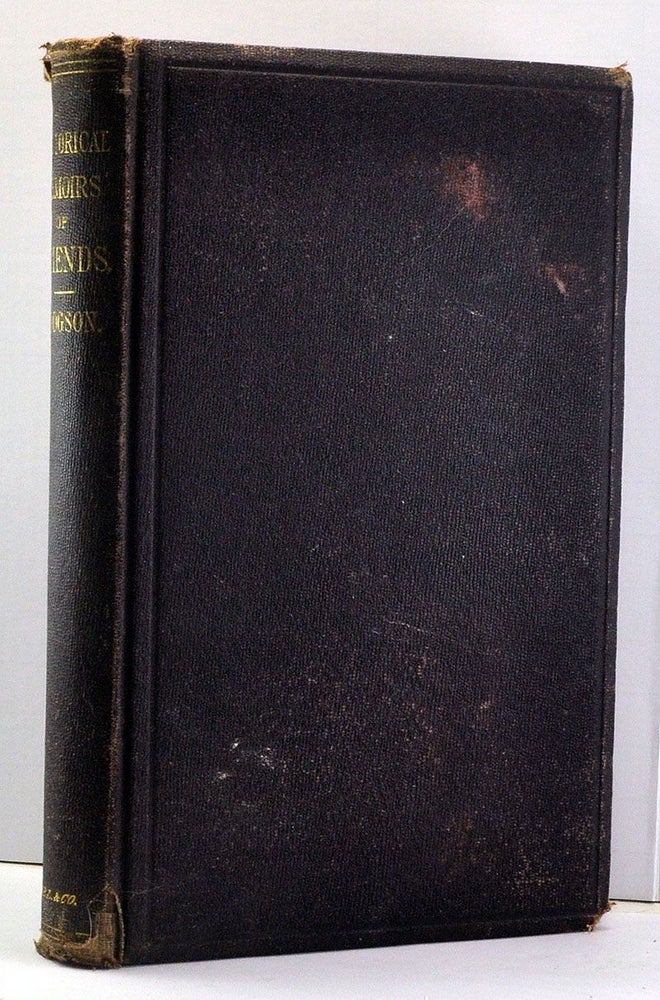 Item #3860003 Select Historical Memoirs of the Religious Society of Friends, Commonly Called Quakers: A Succint Account of Their Character and Course during the Seventeenth and Eighteenth Centuries. William Hodgson.