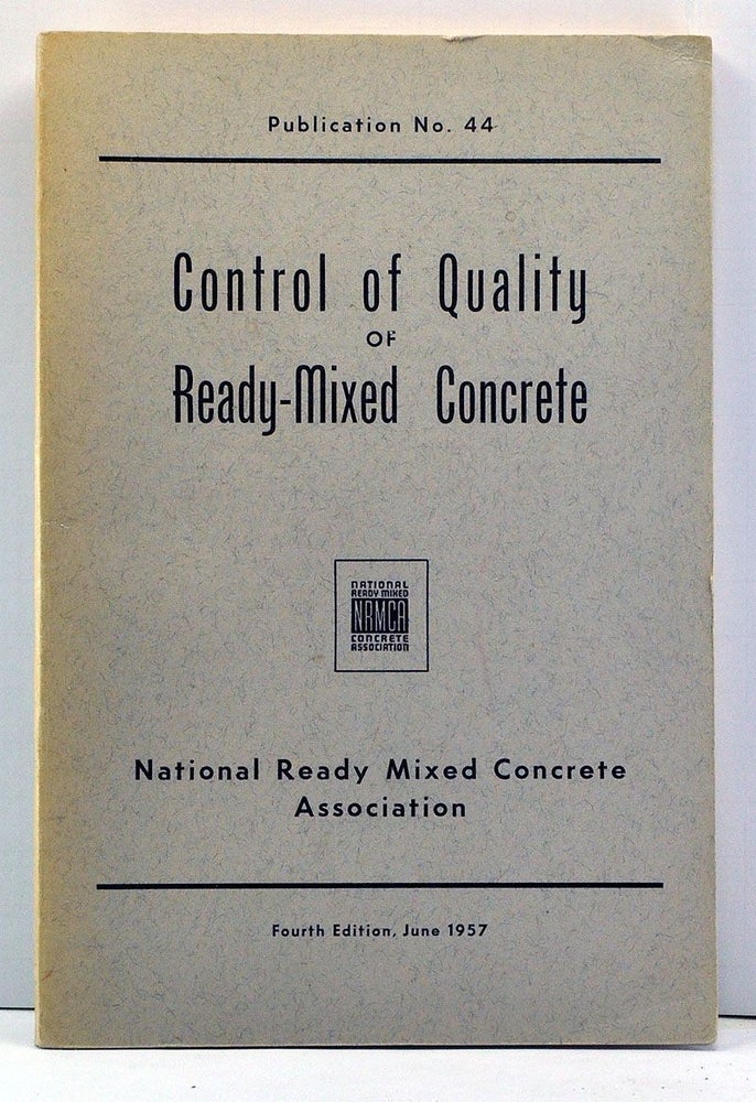 Item #3860022 Control of Quality of Ready-Mixed Concrete: Publication No. 44. Noted.
