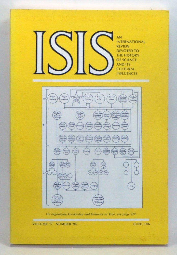 Item #3860057 ISIS: An International Review Devoted to the History of Science and Its Cultural Influences, Volume 77, Number 287 (June 1986). Charles E. Rosenberg, Ferdinando Abbri, Paolo Rossi, J. G. Morawski, Robert S. Leventhal, Nancy Leys Stepan, Milton Kerker, David K. Hill, George E. Webb, others.