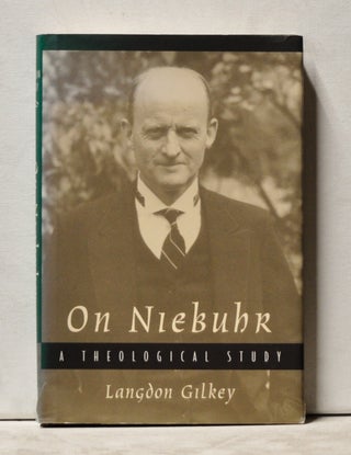 Item #3860079 On Niebuhr: A Theological Study. Langdon Gilkey