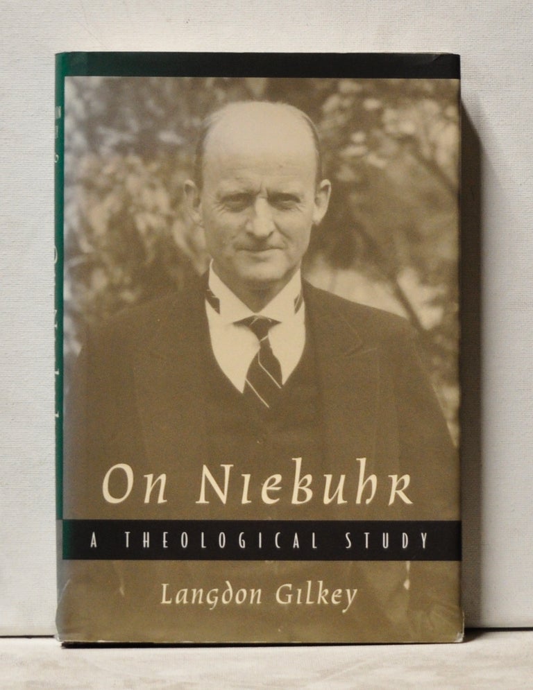 Item #3860079 On Niebuhr: A Theological Study. Langdon Gilkey.
