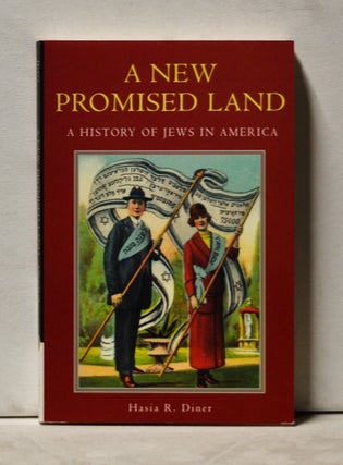 Item #3860081 A New Promised Land: A History of Jews in America. Hasia R. Diner
