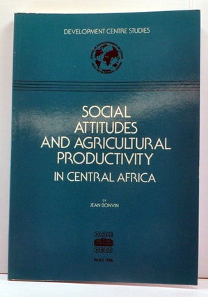 Item #3870022 Social Attitudes and Agricultural Productivity in Central Africa. Jean Bonvin