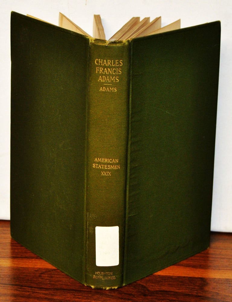 Item #3870058 Charles Francis Adams by His Son. Charles Francis Adams.