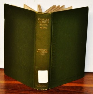 Item #3870058 Charles Francis Adams by His Son. Charles Francis Adams