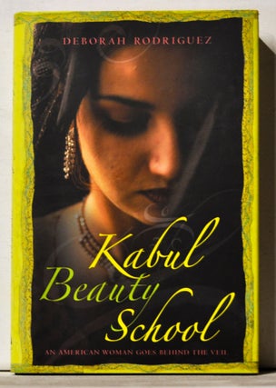 Item #3880036 Kabul Beauty School An American Woman Goes Behind the Veil. Deborah Rodriguez,...