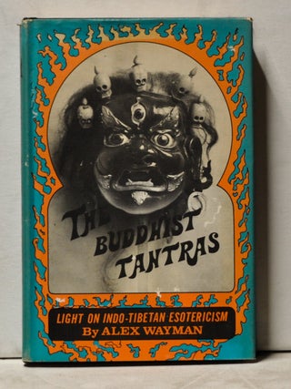 Item #3880046 The Buddhist Tantras: Light on Indo-Tibetan Esotericism. Alex Wayman