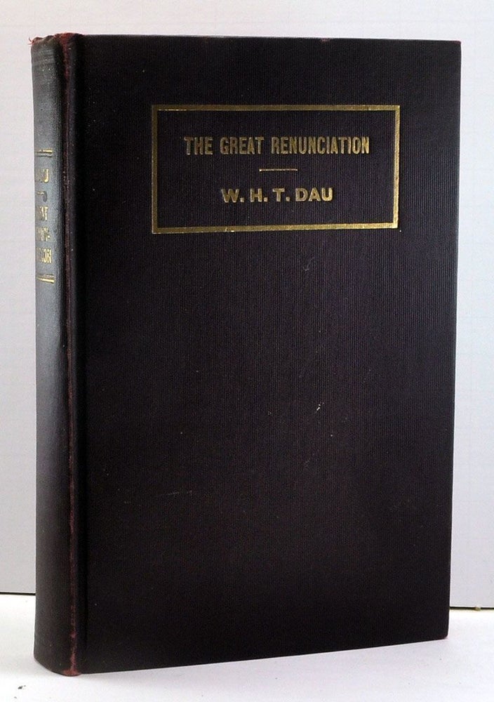 Item #3890013 The Great Renunciation: Leaves from the Story of Luther's Life. W. H. T. Dau.