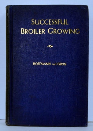 Item #3890031 Successful Broiler Growing. Edmund Hoffmann, James M. Gwin
