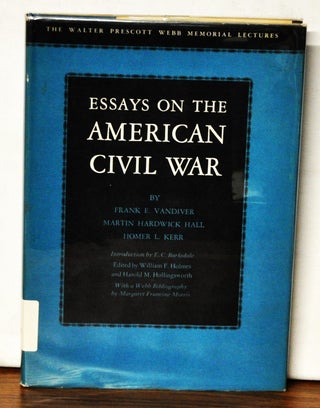 Item #3890052 Essays on the American Civil War. Frank E. Vandiver, Martin Hardwick Hall, Homer L....