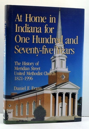 Item #3900024 At Home in Indiana for One Hundred and Seventy-Five Years: The History of Meridian...