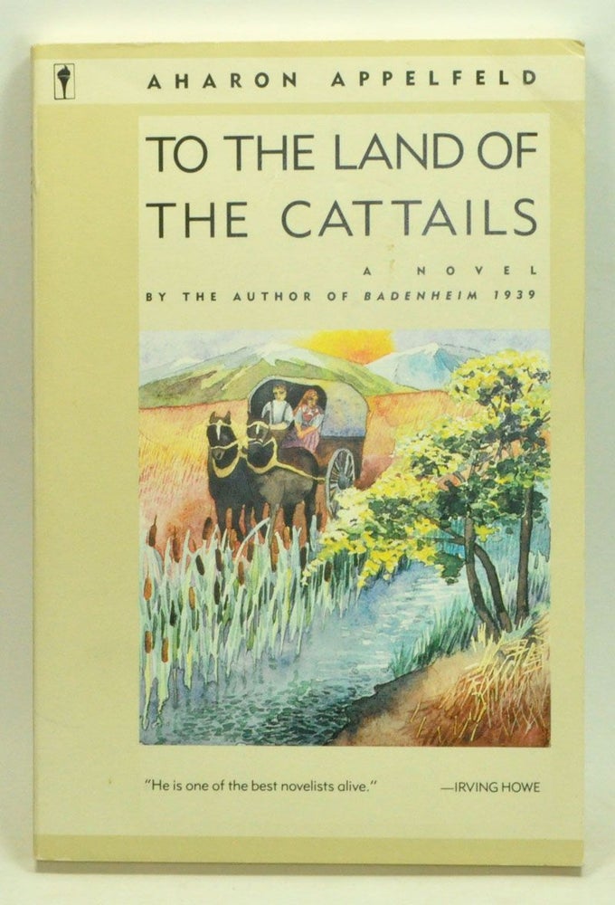 Item #3900043 To the Land of the Cattails. Aron Appelfeld.