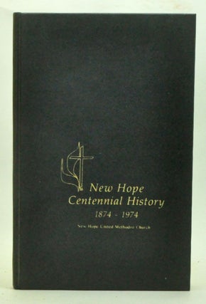 Item #3910033 New Hope Centennial History 1874-1974. New Hope United Methodist Church
