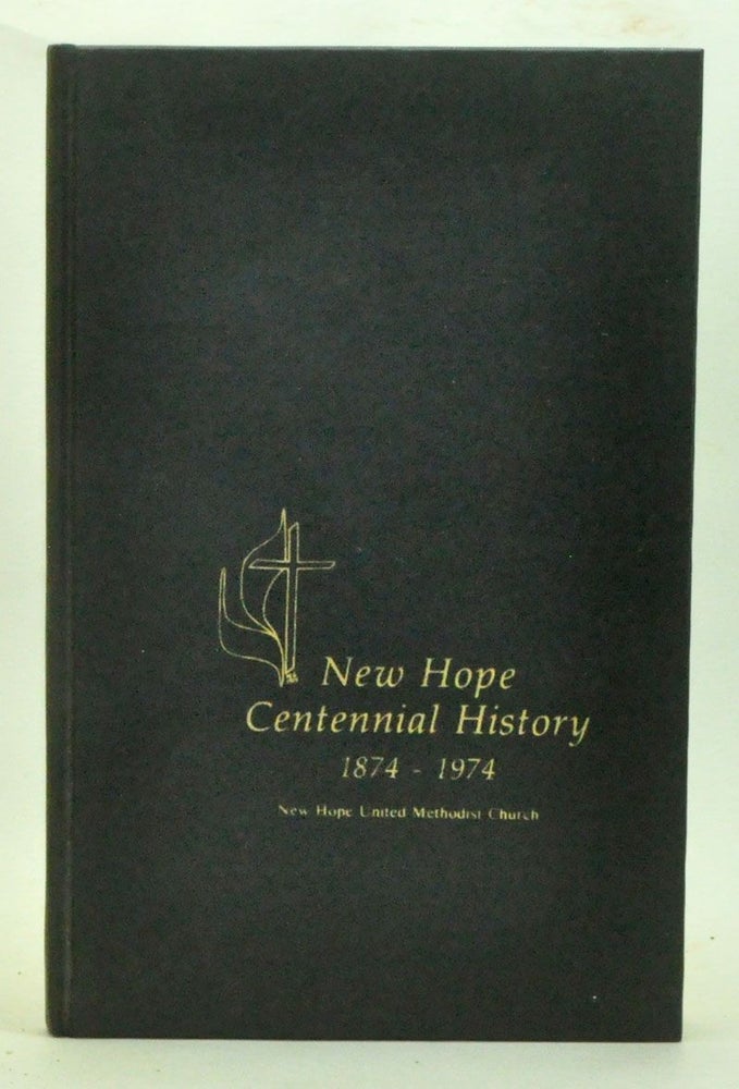 Item #3910033 New Hope Centennial History 1874-1974. New Hope United Methodist Church.