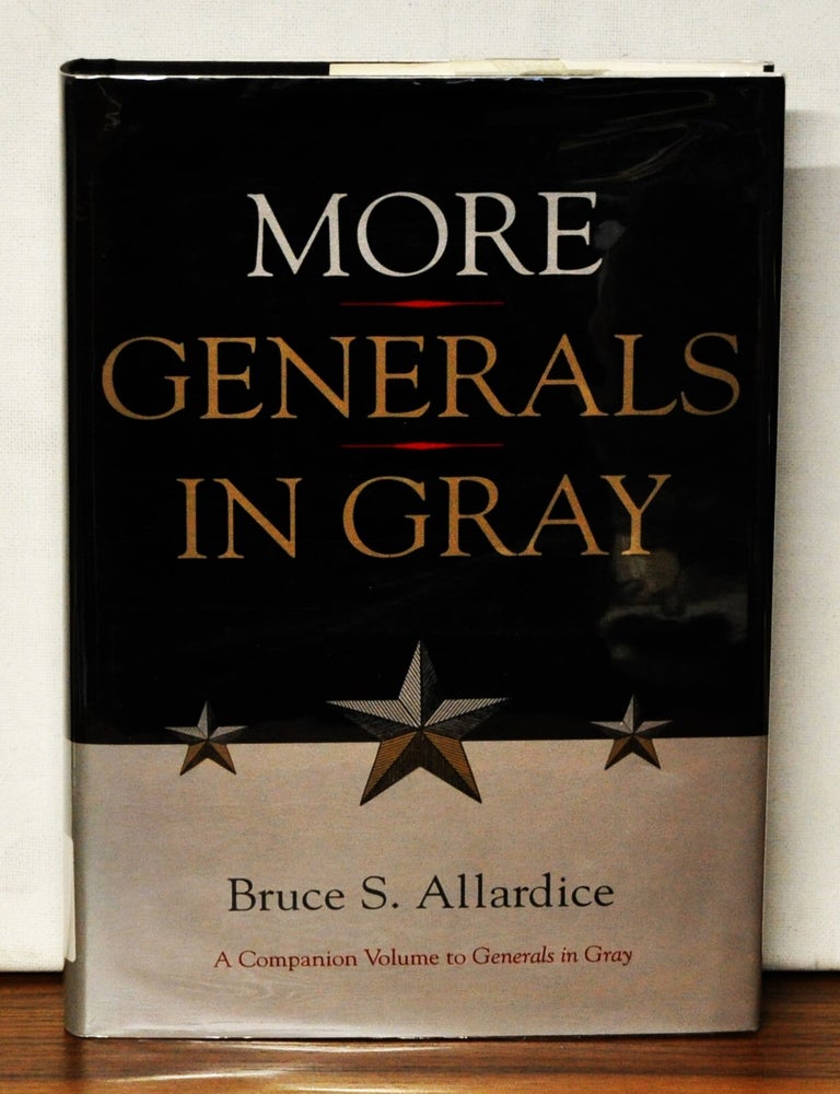Item #3910048 More Generals in Gray. Bruce S. Allardice.