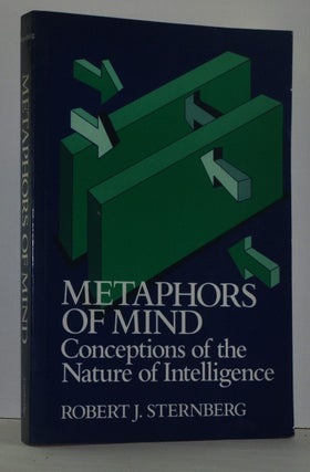 Item #3920012 Metaphors of Mind: Conceptions of the Nature of Intelligence. Robert J. Sternberg