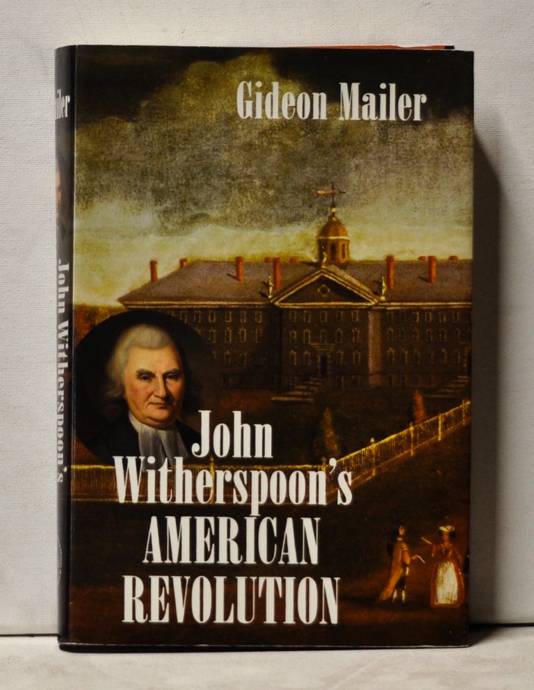 Item #3920046 John Witherspoon's American Revolution. Gideon Mailer.