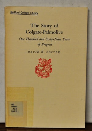 Item #3930067 The Story of Colgate-Palmolive: One Hundred and Sixty-Nine Years of Progress. David...