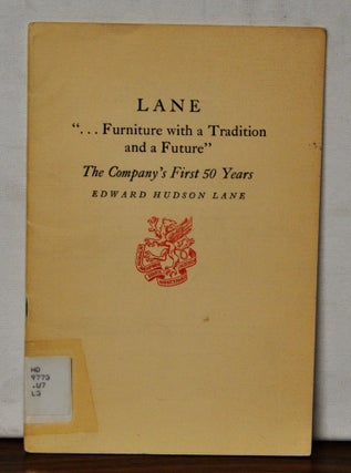 Item #3930068 Lane; "...Furniture with a Tradition and a Future." The Company's First 50 Years....