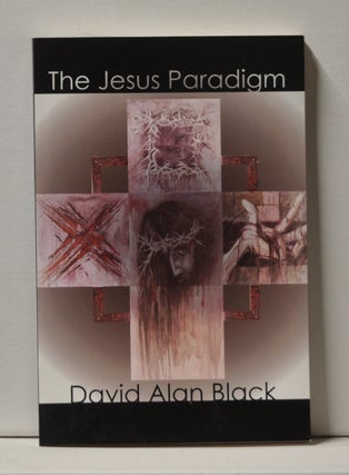 Item #3940095 The Jesus Paradigm. David Alan Black