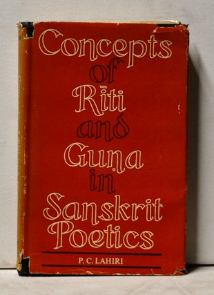 Item #3940101 Concepts of Riti and Guna in Sanskrit Poetics. P. C. Lahiri