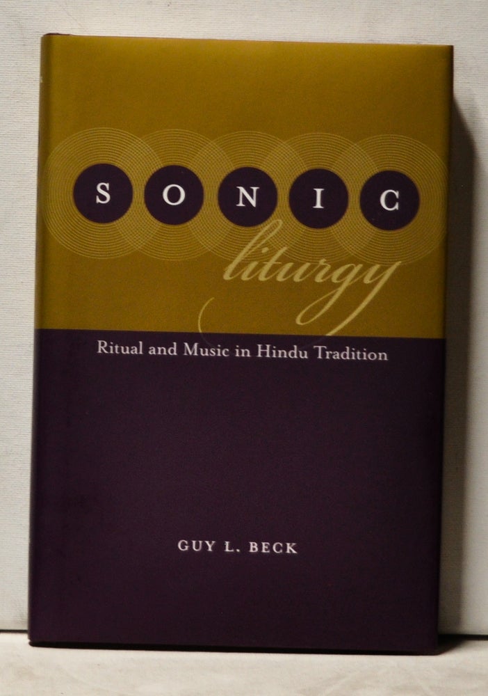 Item #3940104 Sonic Liturgy: Ritual and Music in Hindu Tradition. Guy L. Beck.