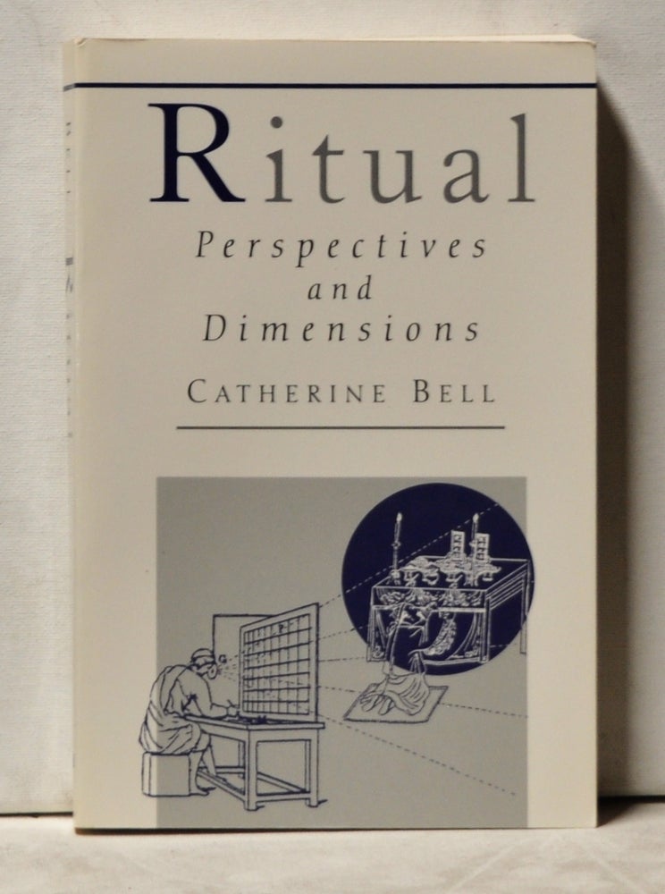 Item #3940105 Ritual: Perspectives and Dimensions. Catherine Bell.