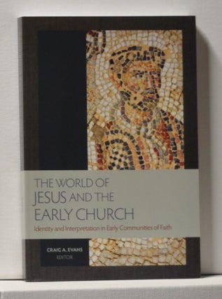 Item #3950044 The World of Jesus and the Early Church Identity and Interpretation in the Early...