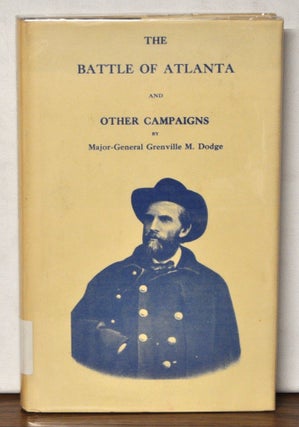 Item #3950057 The Battle of Atlanta and Other Campaigns, Addresses, Etc. Grenvile M. Dodge