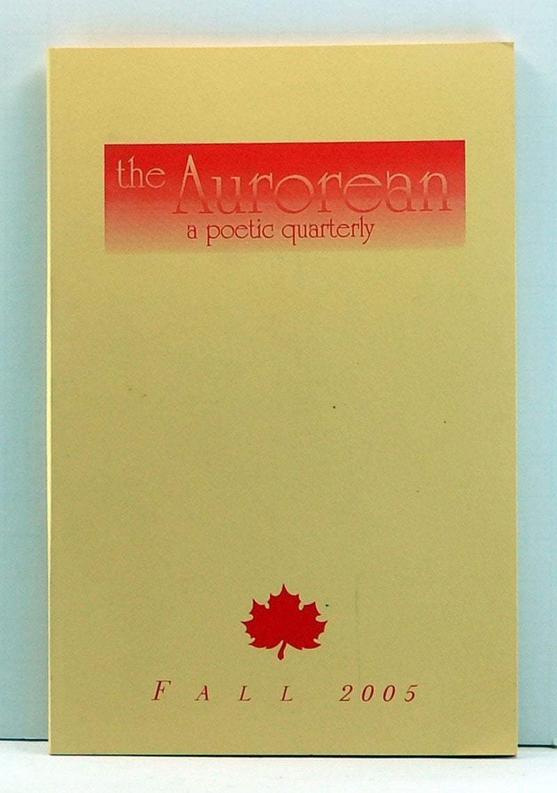 The Aurorean A Poetic Quarterly Volume 10 Issue 4 September Fall 2005 by Cynthia Brackett Vincent on Cat s Cradle Books