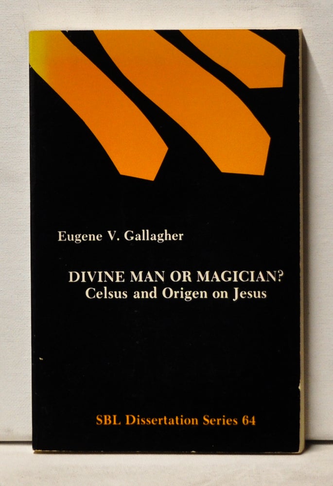 Item #3960049 Divine Man or Magician? Celsus and Origen on Jesus. Eugene V. Gallagher.