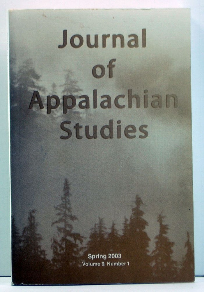 Item #3970007 Journal of Appalachian Studies, Volume 9, Number 1 (Spring 2003). Dwight B. Billings, Elvin Hatch, Mika Roinila, Casey Clabough, J. Patrick Williams, Bruce Tucker, Jo. B. Brown, others.