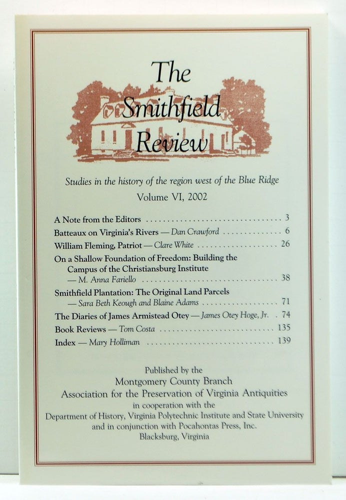 Item #3970009 The Smithfield Review: Studies in the History of the Region West of the Blue Ridge, Volume 6 (2002). Hugh G. Campbell, Dan Crawford, Clare White, M. Anna Fariello, Sara Beth Keough, Blaine Adams, Jams Otey Jr. Hog, Tom Costa, Mary Holliman.