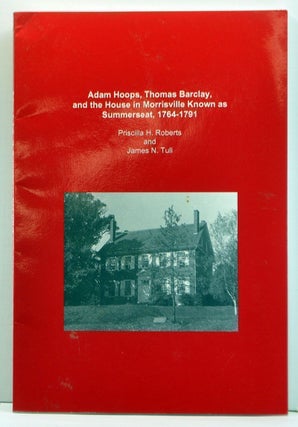 Item #3970017 Adam Hoops, Thomas Barclay, and the House in Morrisville Known As Summerseat,...