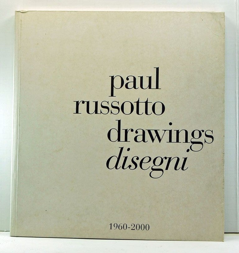 Item #3970034 Paul Russotto: Drawings / Disegni 1960-2000. Paul Russotto, Anna Cornacchione, trans.