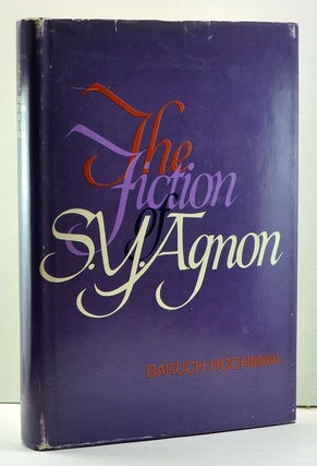 Item #3970044 The Fiction of S. Y. Agnon. Baruch Hochman