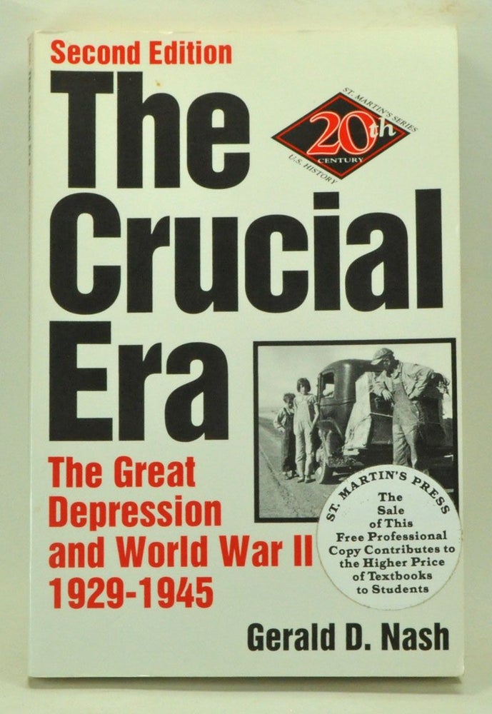 Item #3980031 The Crucial Era: The Great Depression and World War II, 1929-1945. Gerald D. Nash.