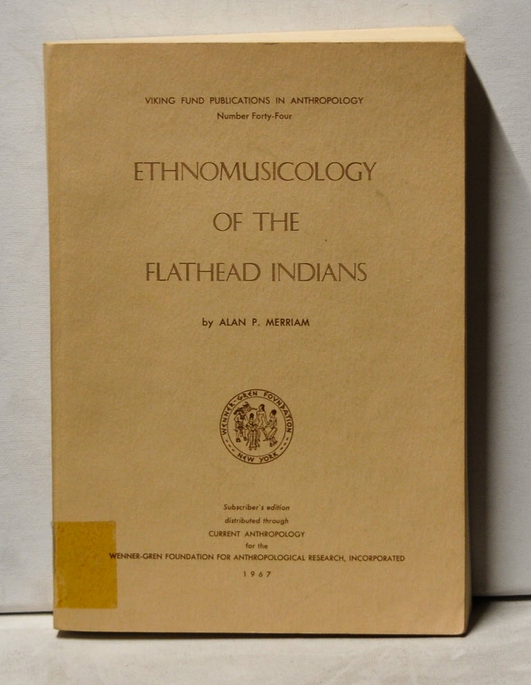 Item #3980048 Ethnomusicology of the Flathead Indians. Alan P. Merriam.