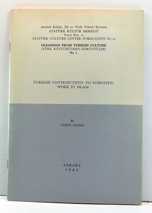 Item #3990033 Turkish Contributions to Scientific Work in Islam. Atatürk Kültür Merkeyi Yayin...