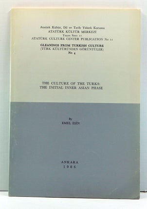 Item #3990034 The Culture of the Turks: The Initial Inner Asian Phase. Atatürk Kültür Merkeyi...