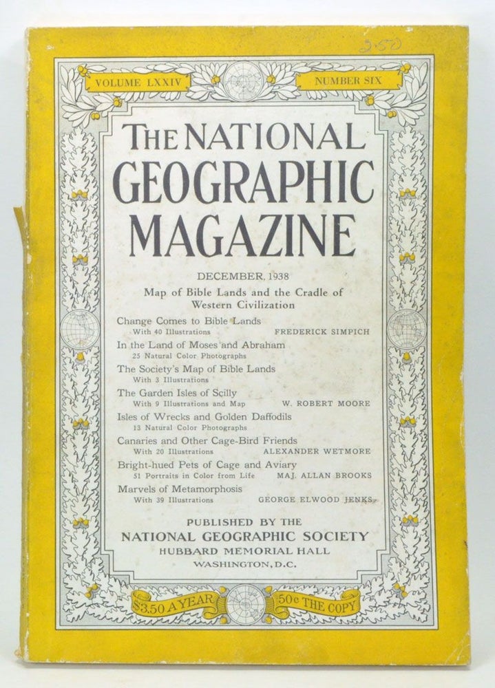 Item #3990061 The National Geographic Magazine, Volume 74, Number 6 (December 1938). Gilbert Grosvenor, Frederick Simpich, W. Robert Moore, Alexander Wetmore, Allan Brooks, George Elwood Jenks.