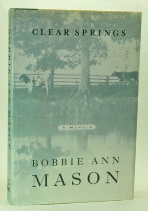 Item #3990070 Clear Springs: A Memoir. Bobbie Ann Mason