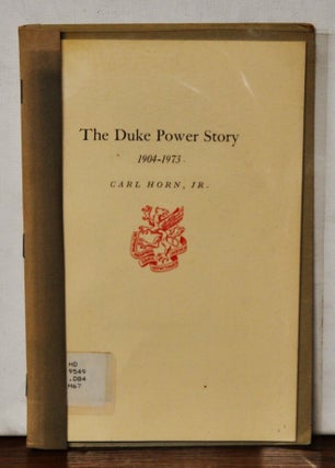 Item #3990089 The Duke Power Story, 1904-1973. Carl Jr Horn