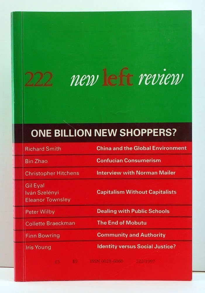 Item #4000009 New Left Review Number 222 (March/April 1997). One Billion New Shoppers? Robin Blackburn, Richard Smith, Bin Zhao, Christopher Hitchens, Gil Eyal, Peter Wilby, Collette Braeckman, Finn Bowring, Iris Young.