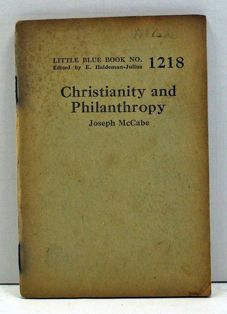 Item #4000069 Christianity and Philanthropy (Little Blue Book Number 1218). Joseph McCabe.